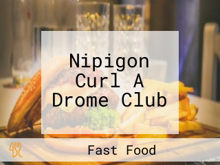 Nipigon Curl A Drome Club