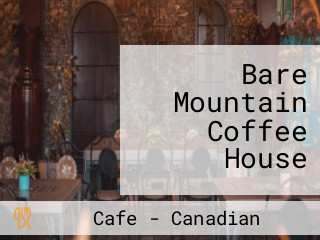 Bare Mountain Coffee House
