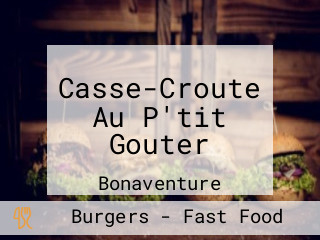Casse-Croute Au P'tit Gouter