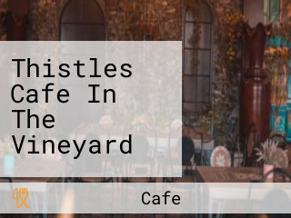 Thistles Cafe In The Vineyard