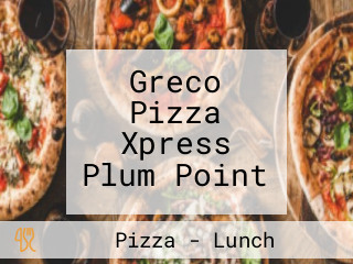 Greco Pizza Xpress Plum Point