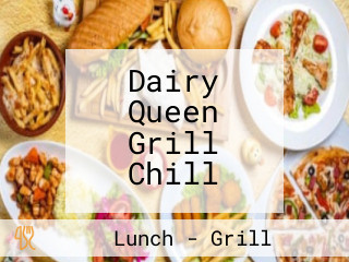 Dairy Queen Grill Chill