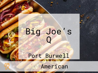 Big Joe’s Q