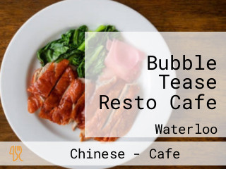 Bubble Tease Resto Cafe