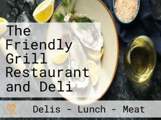 The Friendly Grill Restaurant and Deli