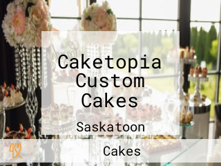 Caketopia Custom Cakes