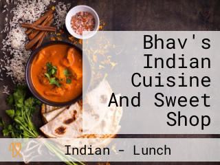 Bhav's Indian Cuisine And Sweet Shop