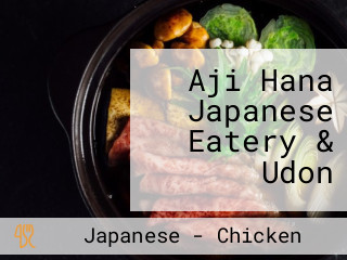 Aji Hana Japanese Eatery & Udon
