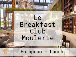 Le Breakfast Club Moulerie