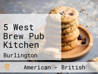 5 West Brew Pub Kitchen