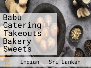 Babu Catering Takeouts Bakery Sweets