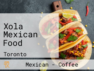 Xola Mexican Food