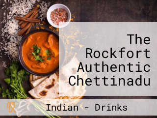 The Rockfort Authentic Chettinadu And Indian Cuisine