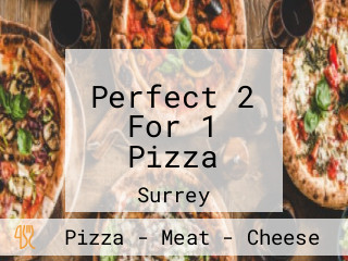 Perfect 2 For 1 Pizza