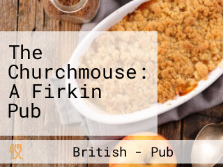 The Churchmouse: A Firkin Pub