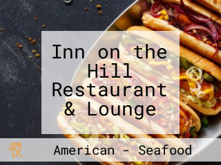 Inn on the Hill Restaurant & Lounge