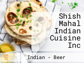 Shish Mahal Indian Cuisine Inc