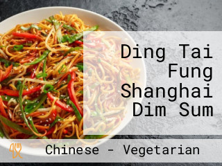 Ding Tai Fung Shanghai Dim Sum