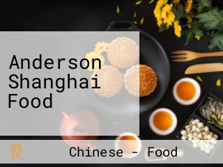 Anderson Shanghai Food