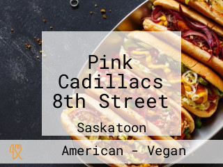 Pink Cadillacs 8th Street