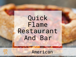 Quick Flame Restaurant And Bar