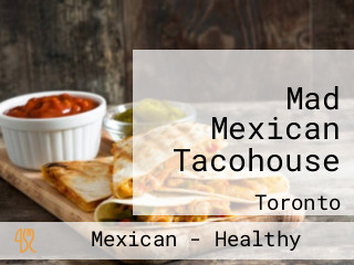 Mad Mexican Tacohouse
