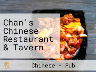 Chan's Chinese Restaurant & Tavern