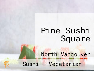 Pine Sushi Square
