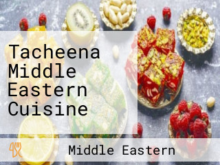 Tacheena Middle Eastern Cuisine