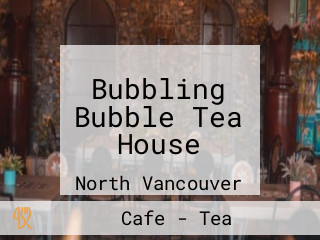 Bubbling Bubble Tea House