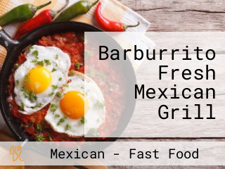 Barburrito Fresh Mexican Grill