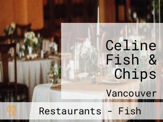 Celine Fish & Chips