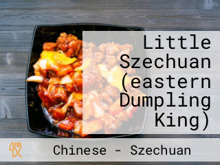 Little Szechuan (eastern Dumpling King)