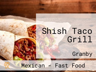 Shish Taco Grill