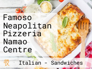 Famoso Neapolitan Pizzeria Namao Centre