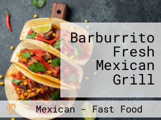 Barburrito Fresh Mexican Grill