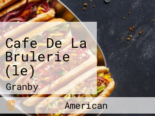 Cafe De La Brulerie (le)