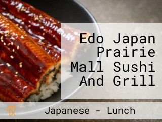 Edo Japan Prairie Mall Sushi And Grill