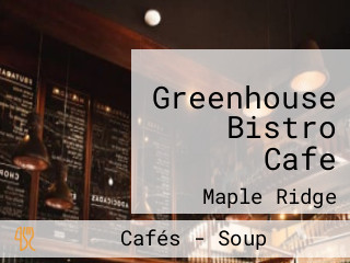Greenhouse Bistro Cafe
