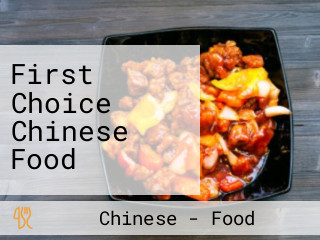First Choice Chinese Food