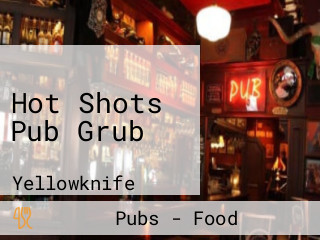 Hot Shots Pub Grub