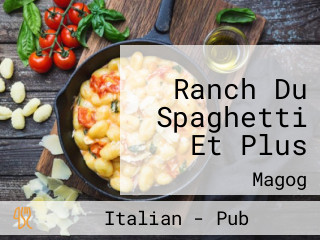 Ranch Du Spaghetti Et Plus