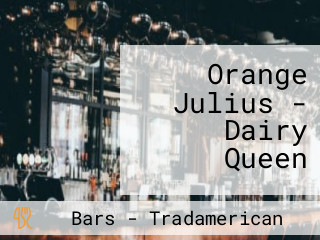 Orange Julius - Dairy Queen
