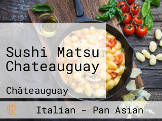 Sushi Matsu Chateauguay