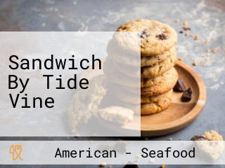 Sandwich By Tide Vine