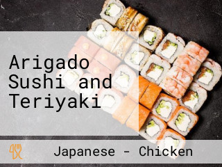 Arigado Sushi and Teriyaki