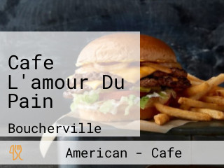 Cafe L'amour Du Pain