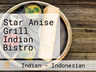 Star Anise Grill Indian Bistro
