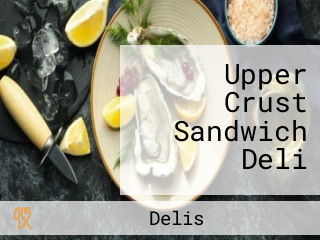 Upper Crust Sandwich Deli