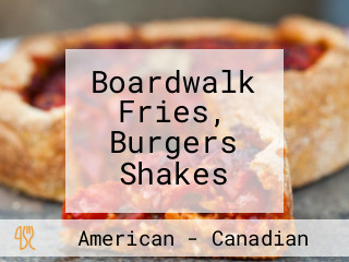Boardwalk Fries, Burgers Shakes